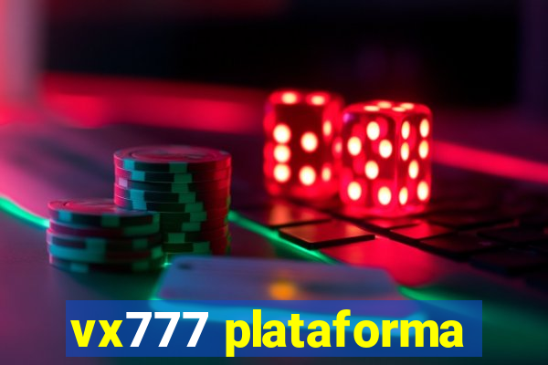 vx777 plataforma